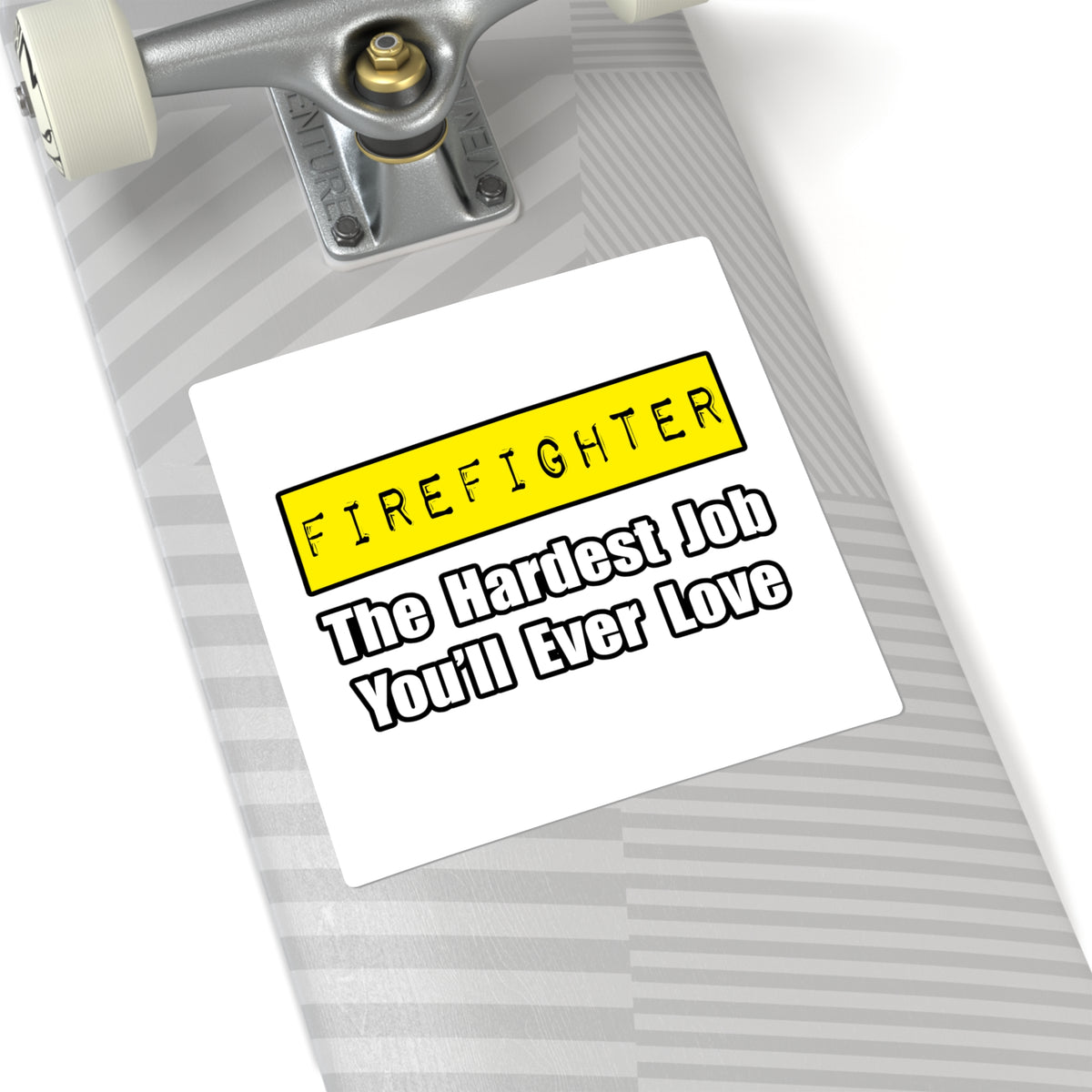Firefighter...Hardest Job You'll Ever Love - Square Stickers