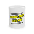 Archaeologists Kick Ass! - Ceramic Mug, (11oz, 15oz)
