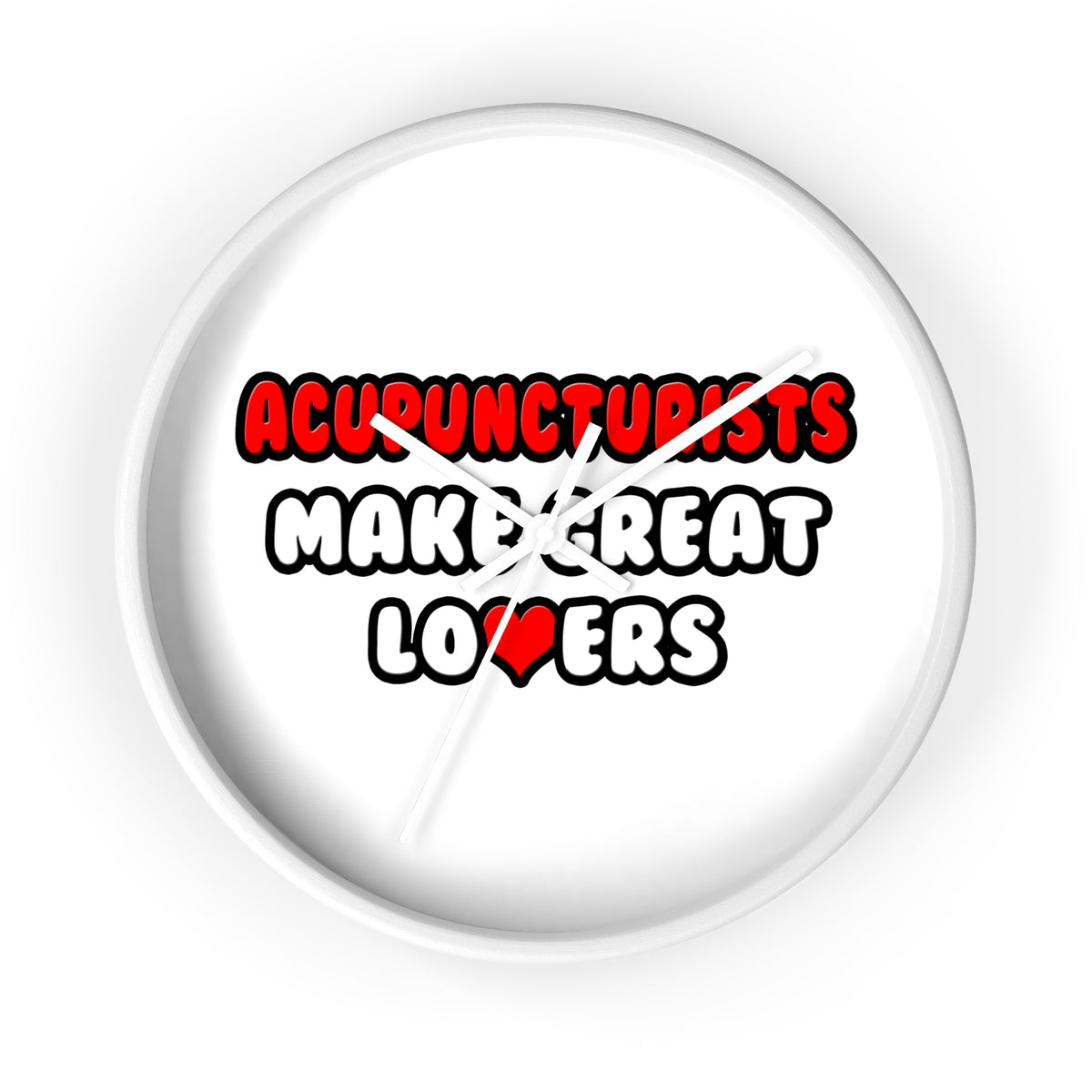 Acupuncturists Make Great Lovers - Wall Clock