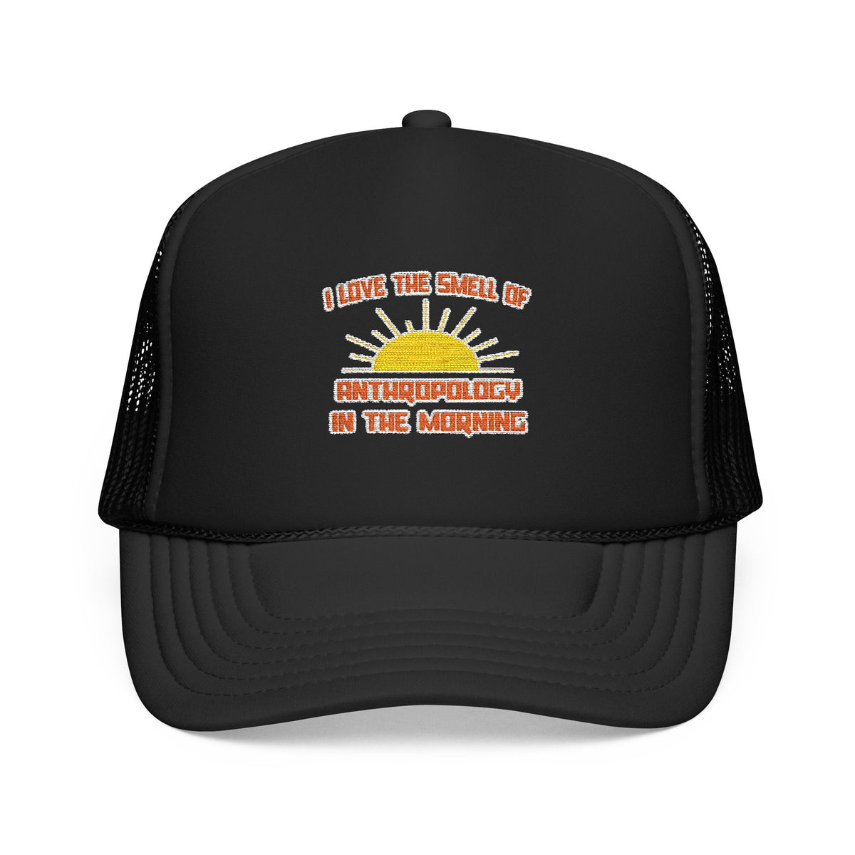 Smell of Anthropology in the Morning - Foam Trucker Hat