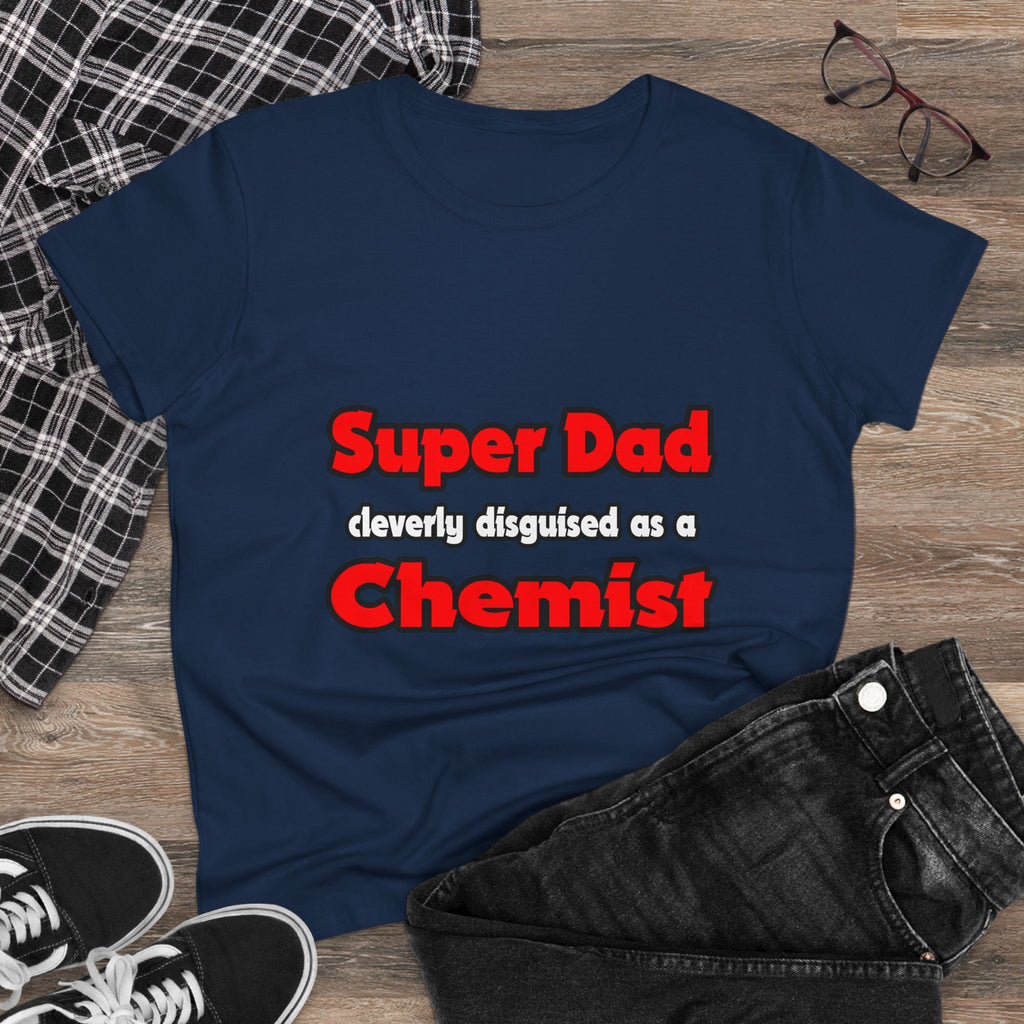 Super Dad ... Chemist - Women's Midweight Cotton Tee