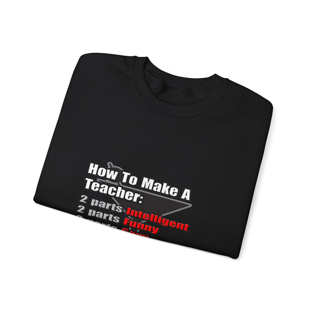 How To Make a Teacher - Unisex Heavy Blend™ Crewneck Sweatshirt