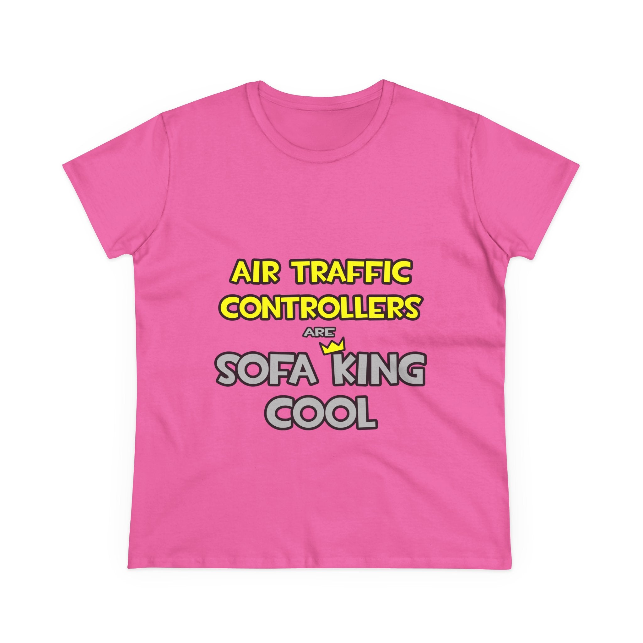 Air Traffic Controllers Are Sofa King Cool - Women's Midweight Cotton Tee