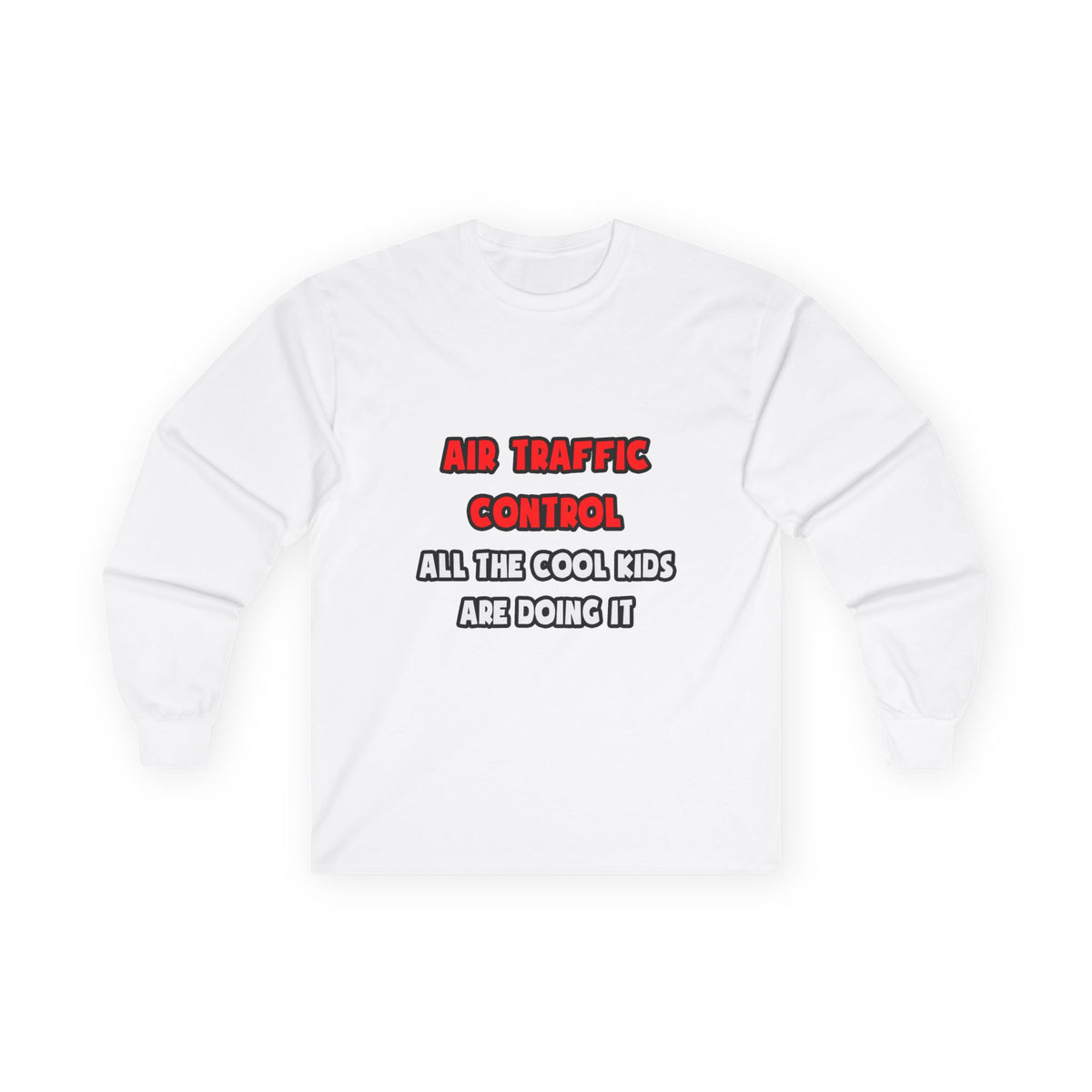 Funny Air Traffic Controller Shirts - Unisex Ultra Cotton Long Sleeve Tee