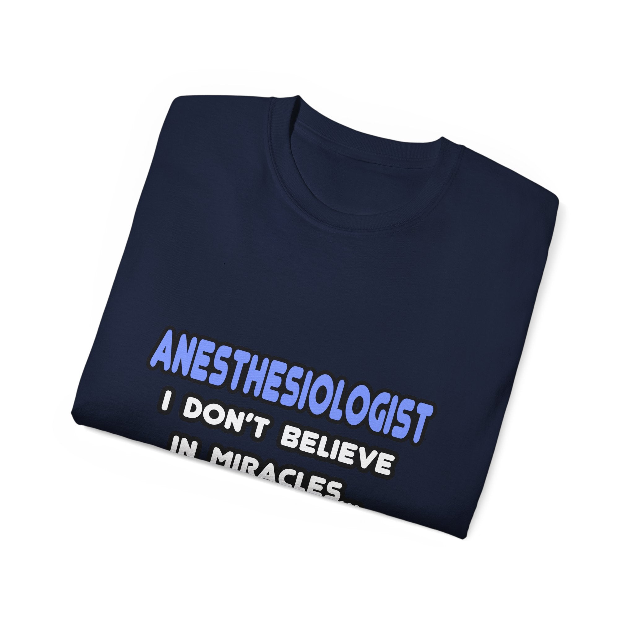 Miracles and Anesthesiologists - Unisex Ultra Cotton Tee
