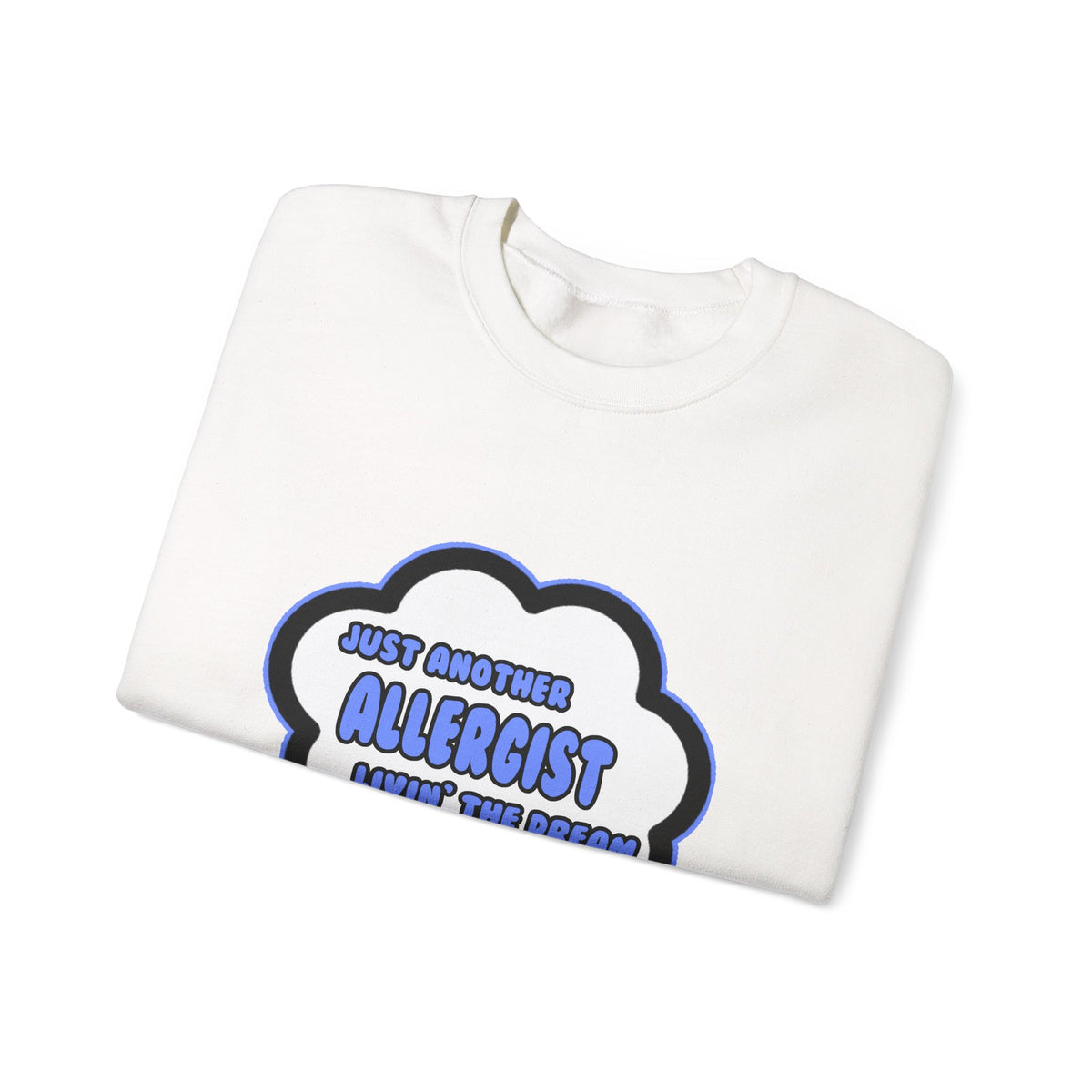 Allergist .. Livin' The Dream - Unisex Heavy Blend™ Crewneck Sweatshirt