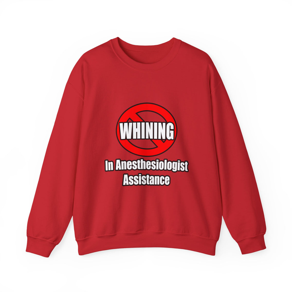 No Whining In Anesthesiologist Assistance - Unisex Heavy Blend™ Crewneck Sweatshirt