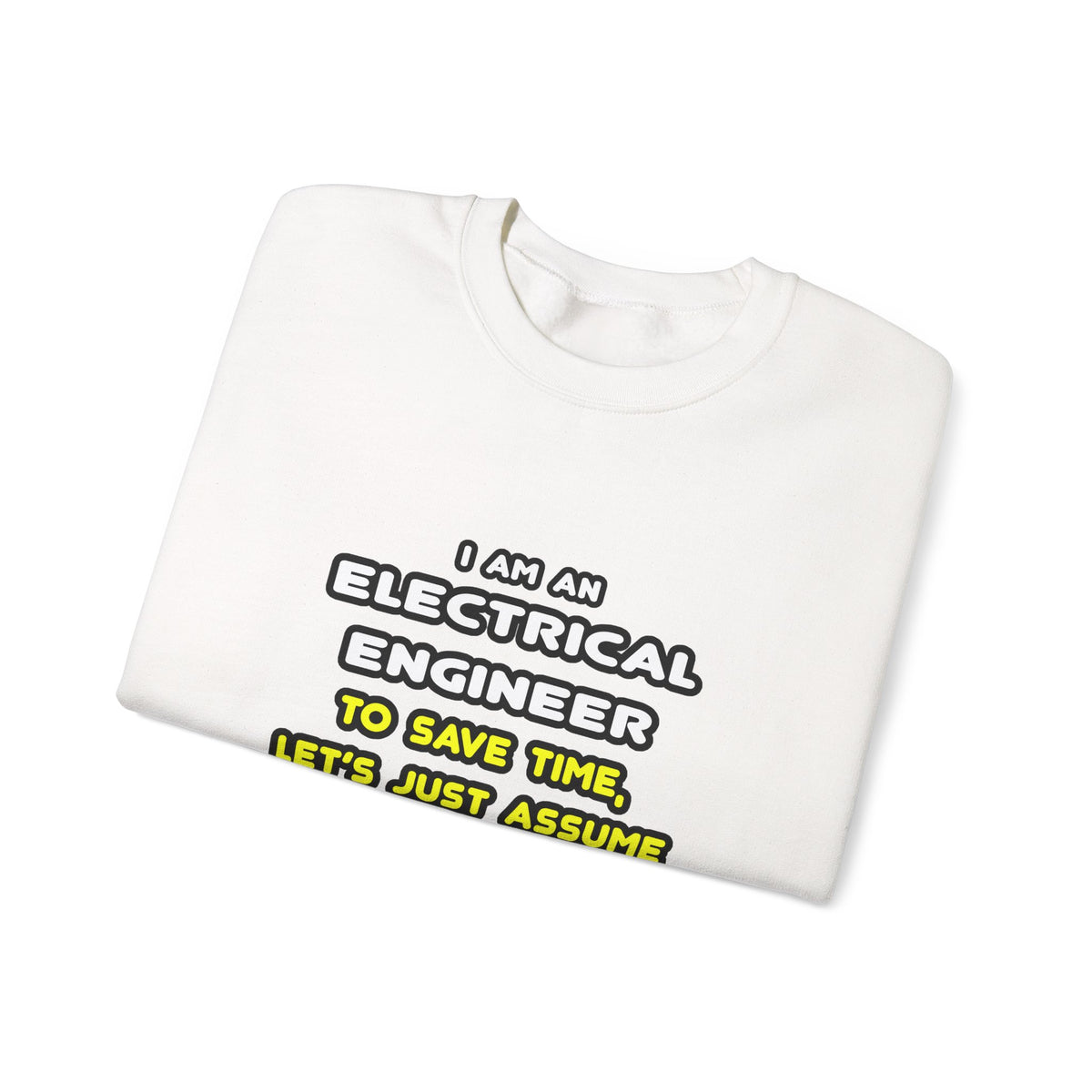 Funny Electrical Engineer T Shirts and Gifts - Unisex Heavy Blend™ Crewneck Sweatshirt