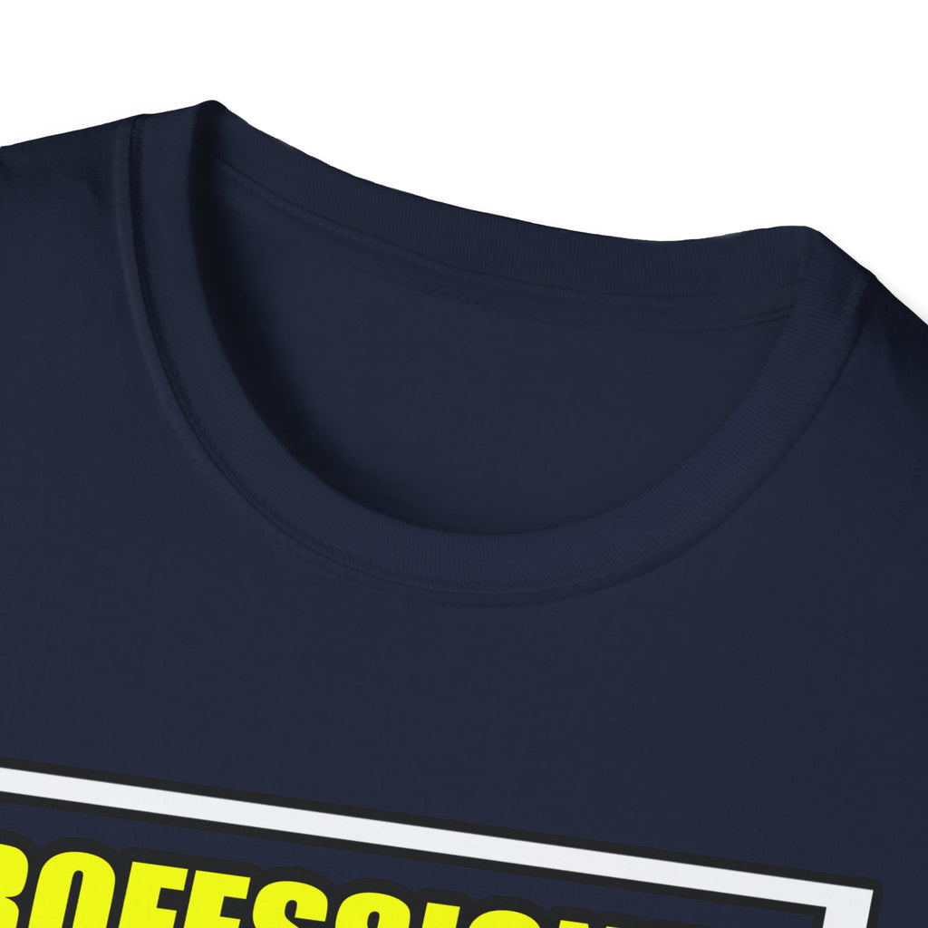 Professional Dental Assistant .. Joke - Unisex Softstyle T-Shirt