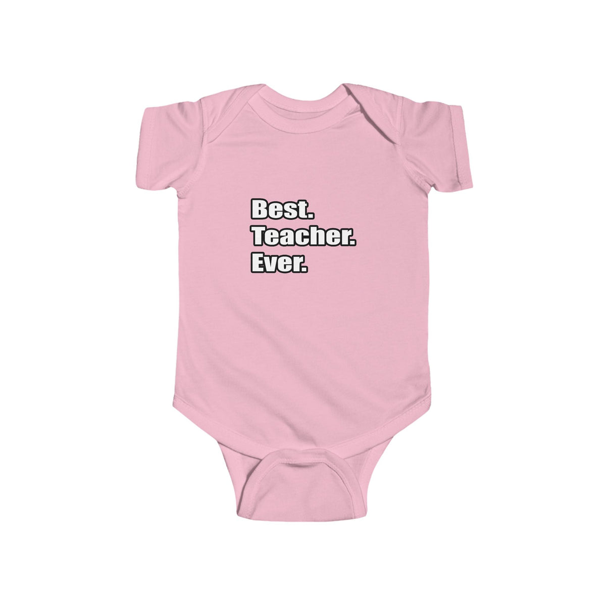 best teacher ever - Infant Fine Jersey Bodysuit