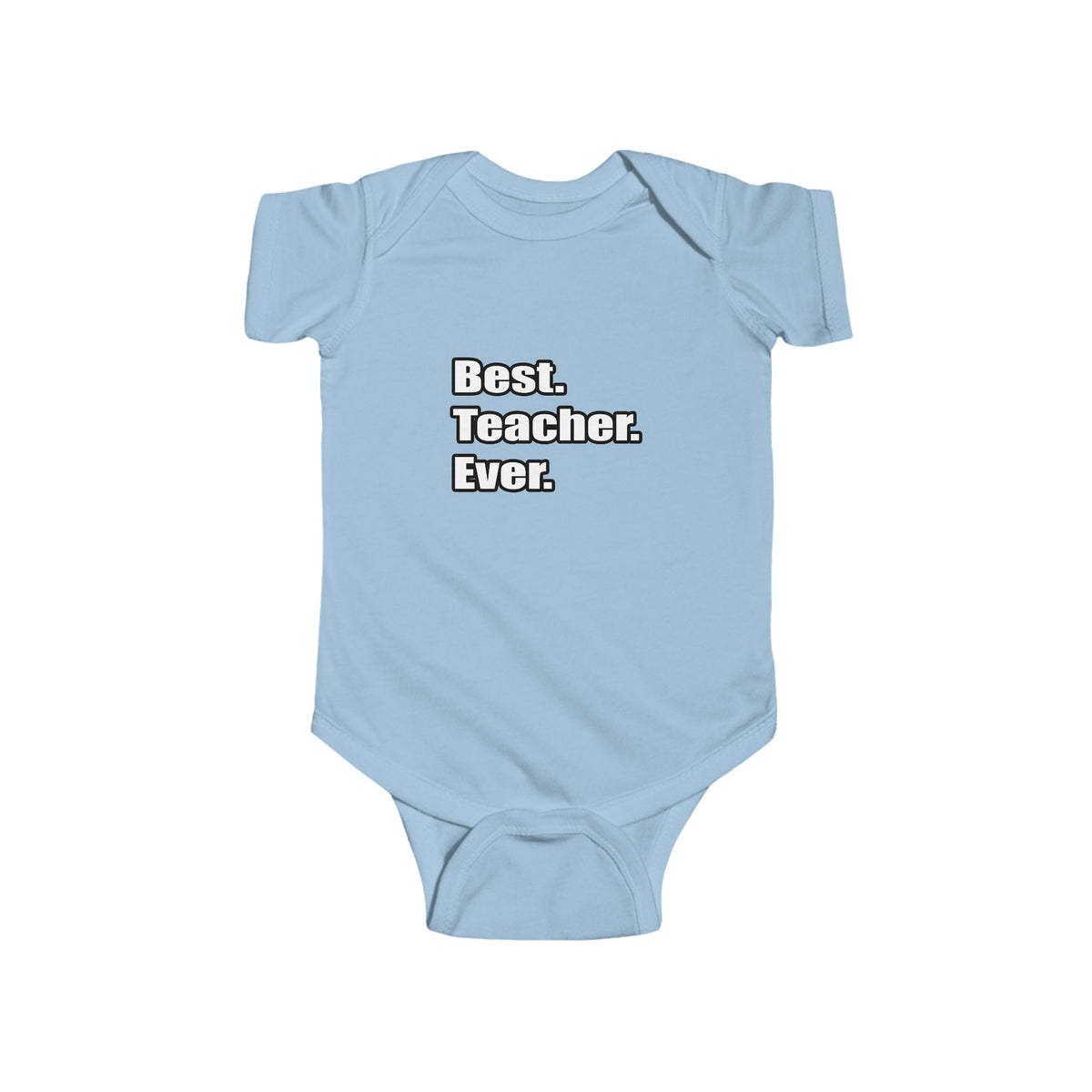 best teacher ever - Infant Fine Jersey Bodysuit