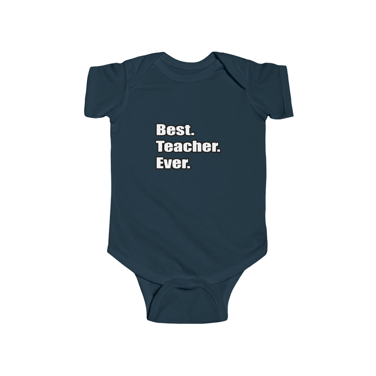 best teacher ever - Infant Fine Jersey Bodysuit