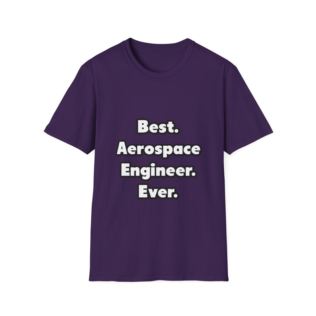 Best. Aerospace Engineer. Ever - Unisex Softstyle T-Shirt