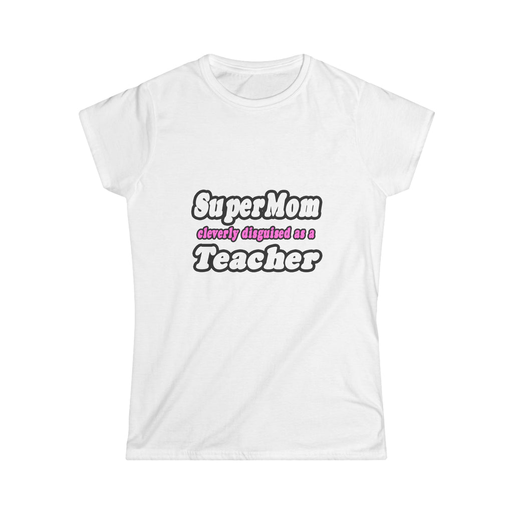 supermom teacher - Women's Softstyle Tee