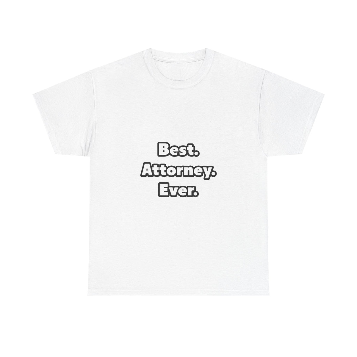 Best. Attorney. Ever - Unisex Heavy Cotton Tee