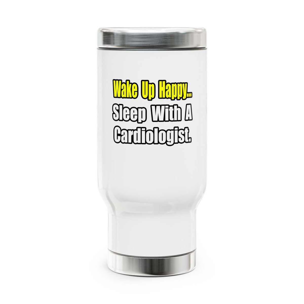 Sleep With a Cardiologist - Stainless Steel Travel Mug with Handle, 14oz