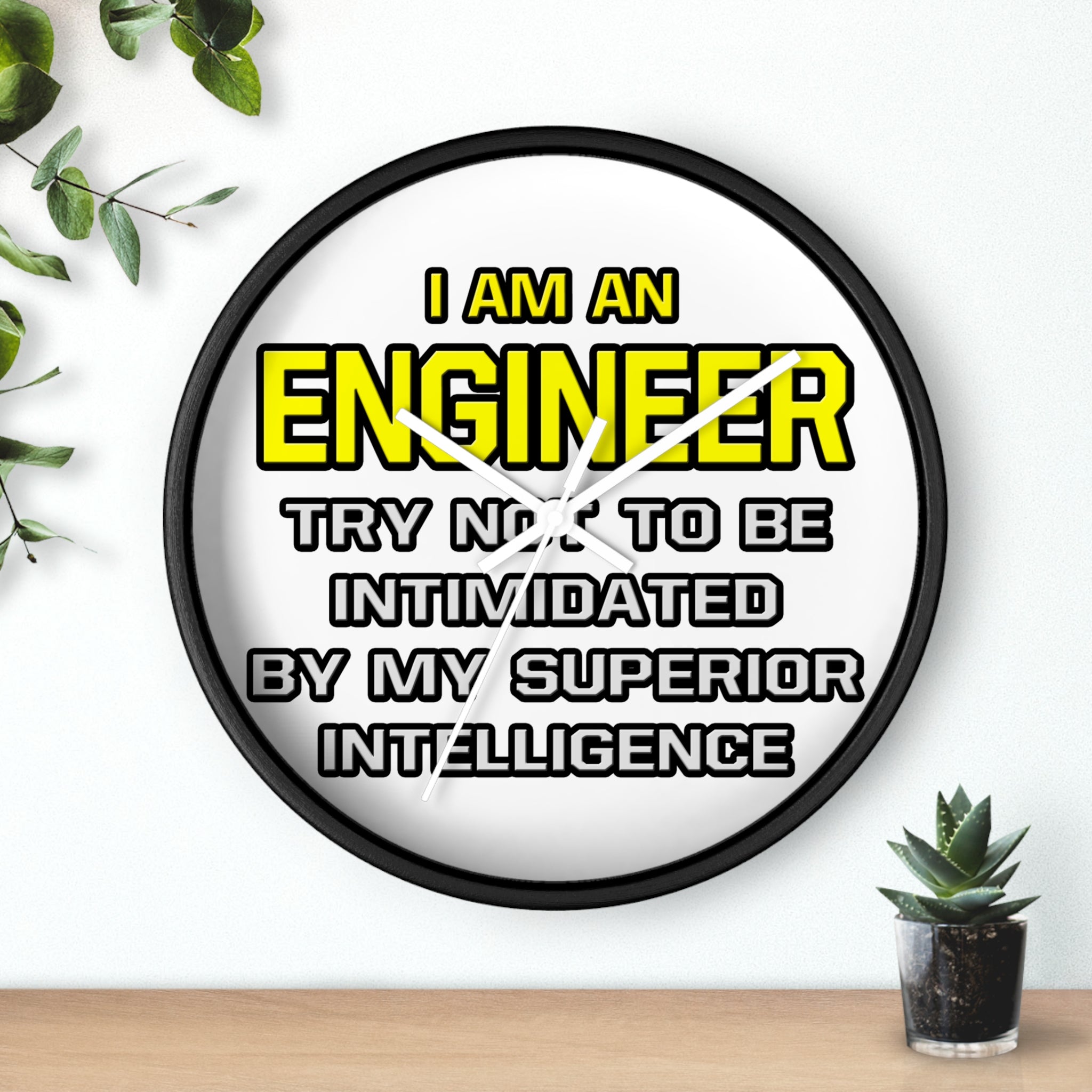 Engineer...Superior Intelligence - Wall Clock