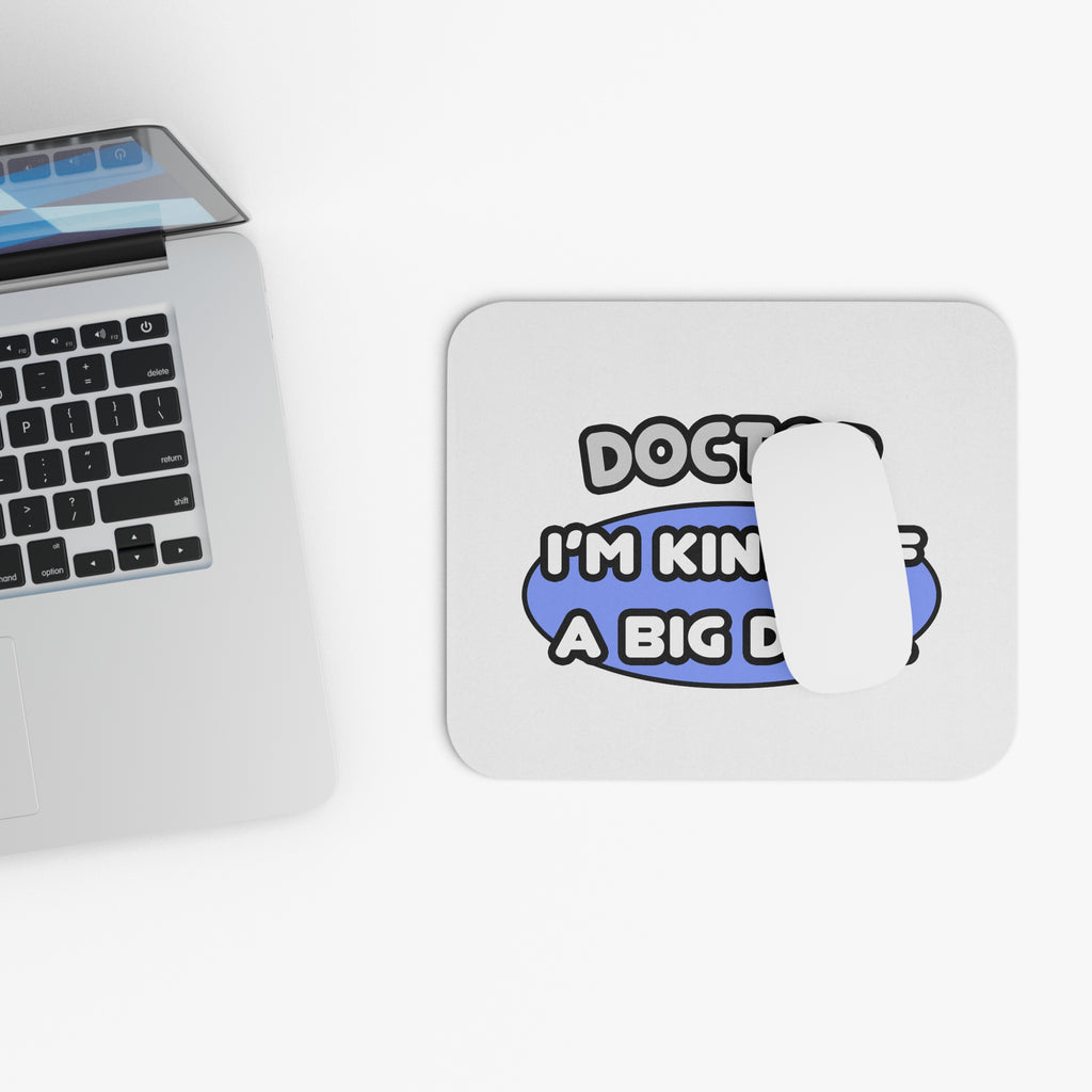 Doctor...Kind of a Big Deal - Mouse Pad (Rectangle)