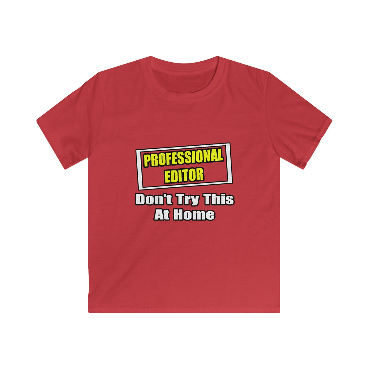 Professional Editor...Don't Try This At Home - Kids Softstyle Tee