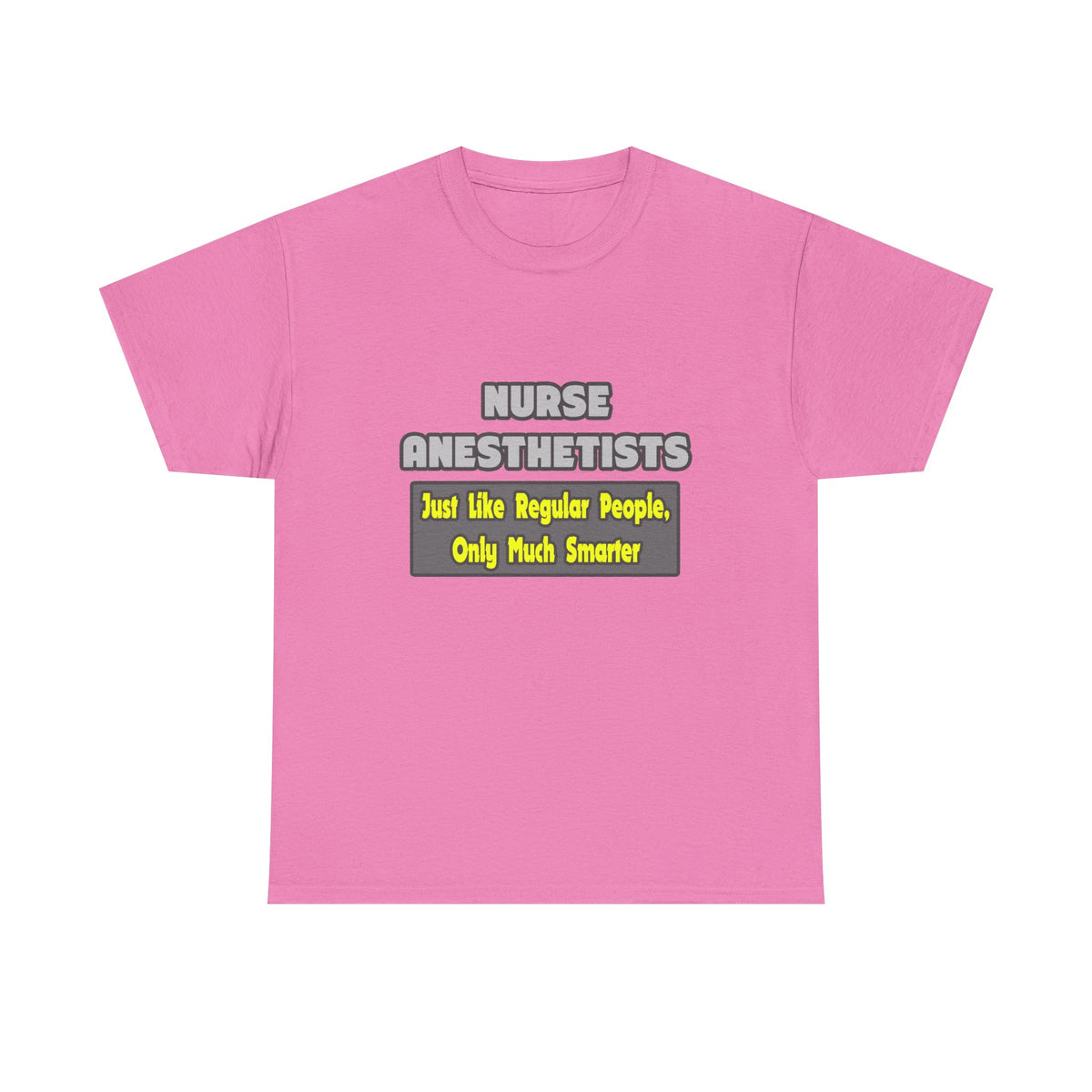 Nurse Anesthetists...Smarter - Unisex Heavy Cotton Tee