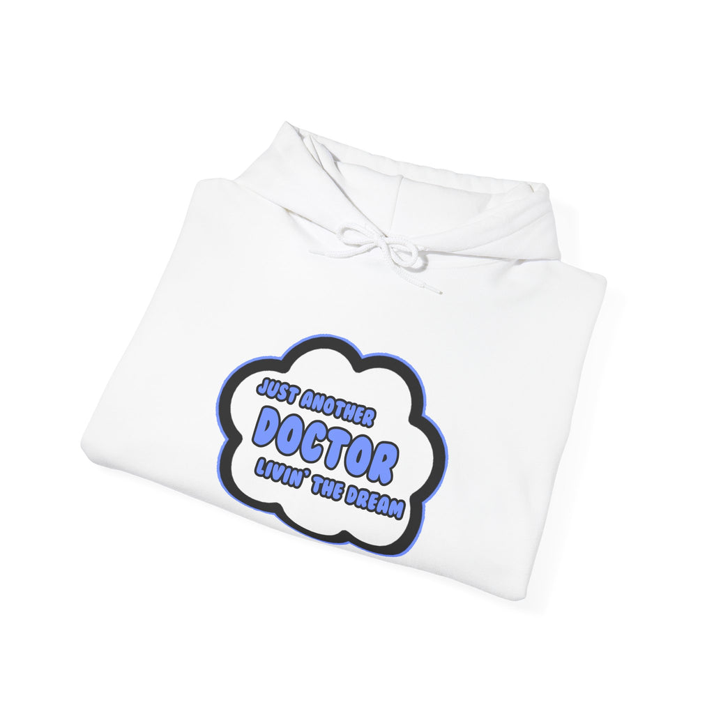 Doctor .. Livin' The Dream - Unisex Heavy Blend™ Hooded Sweatshirt