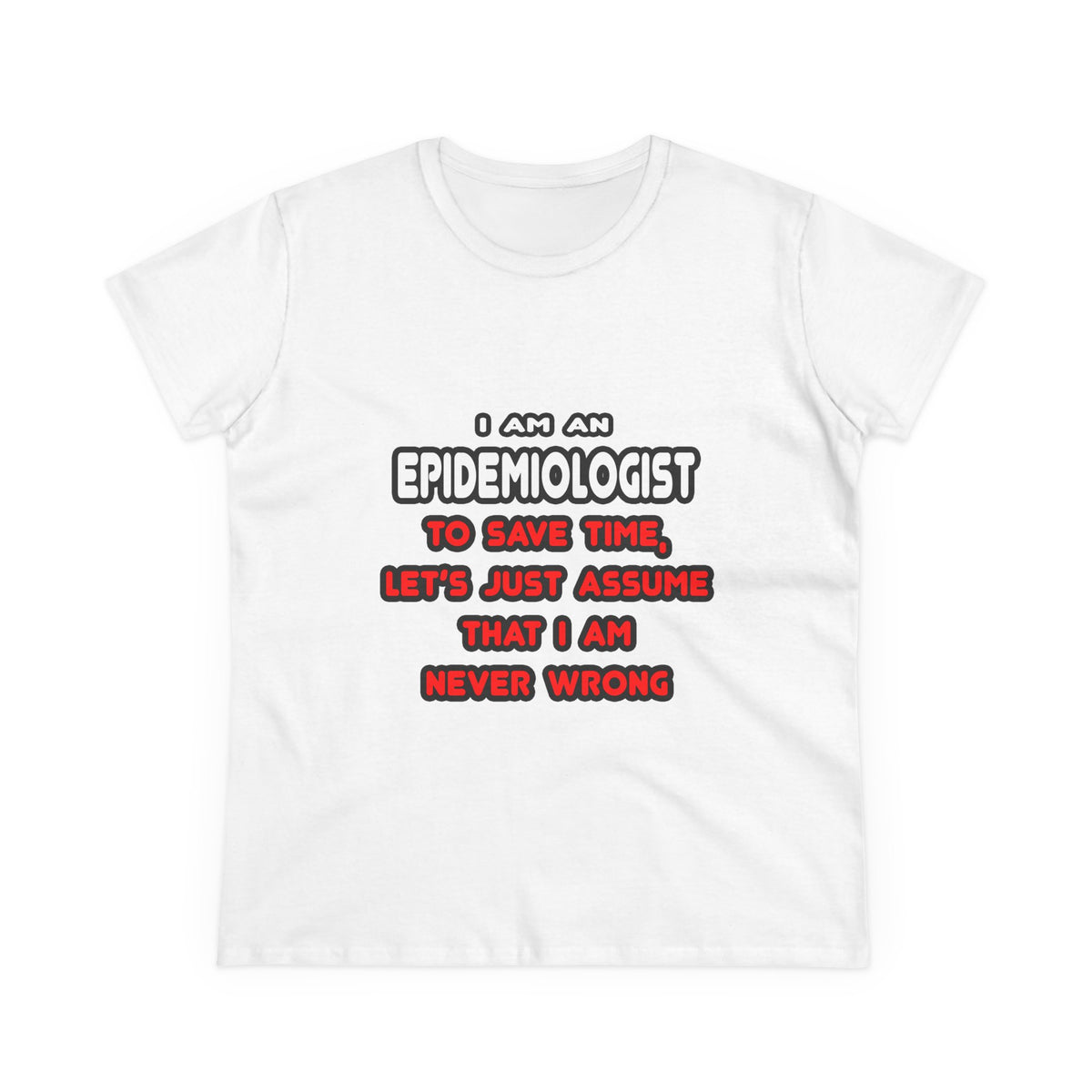 Funny Epidemiologist T Shirts and Gifts - Women's Midweight Cotton Tee