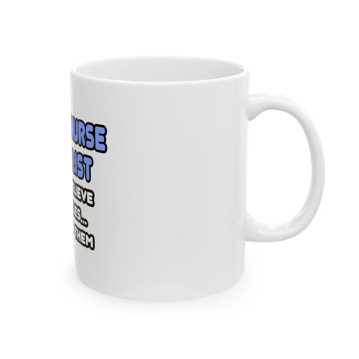 Miracles and Clinical Nurse Specialists - Ceramic Mug, (11oz, 15oz)