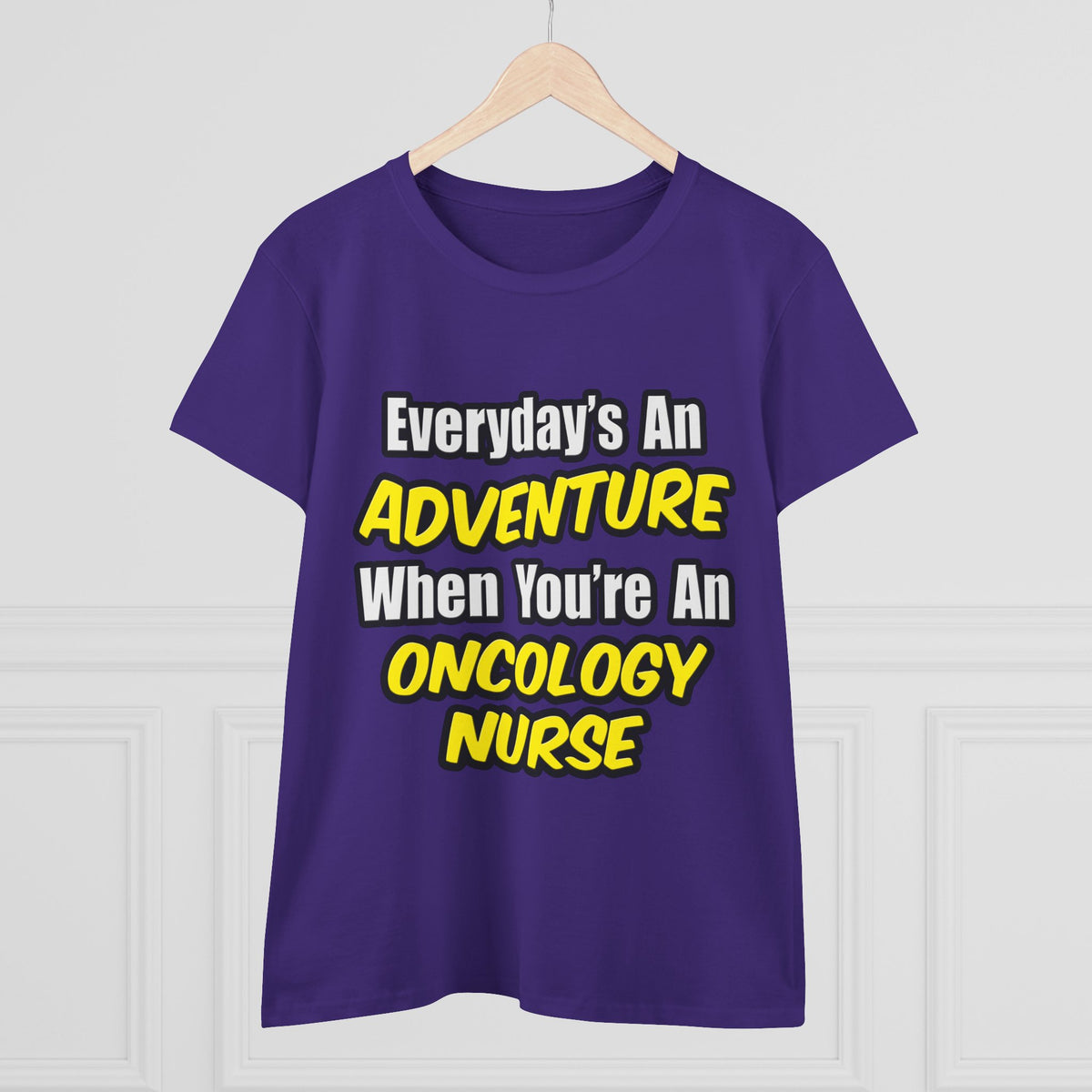 Everyday's An Adventure...Oncology Nurse - Women's Midweight Cotton Tee