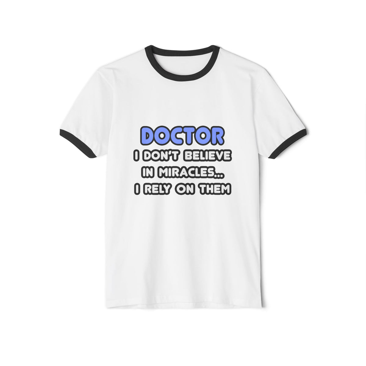 Miracles and Doctors - Unisex Cotton Ringer T-Shirt