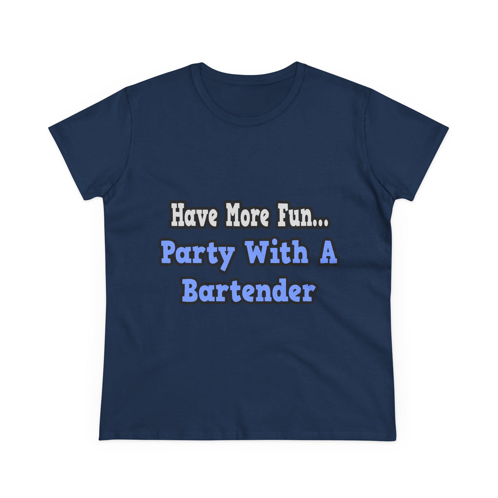 Party With A Bartender - Women's Midweight Cotton Tee