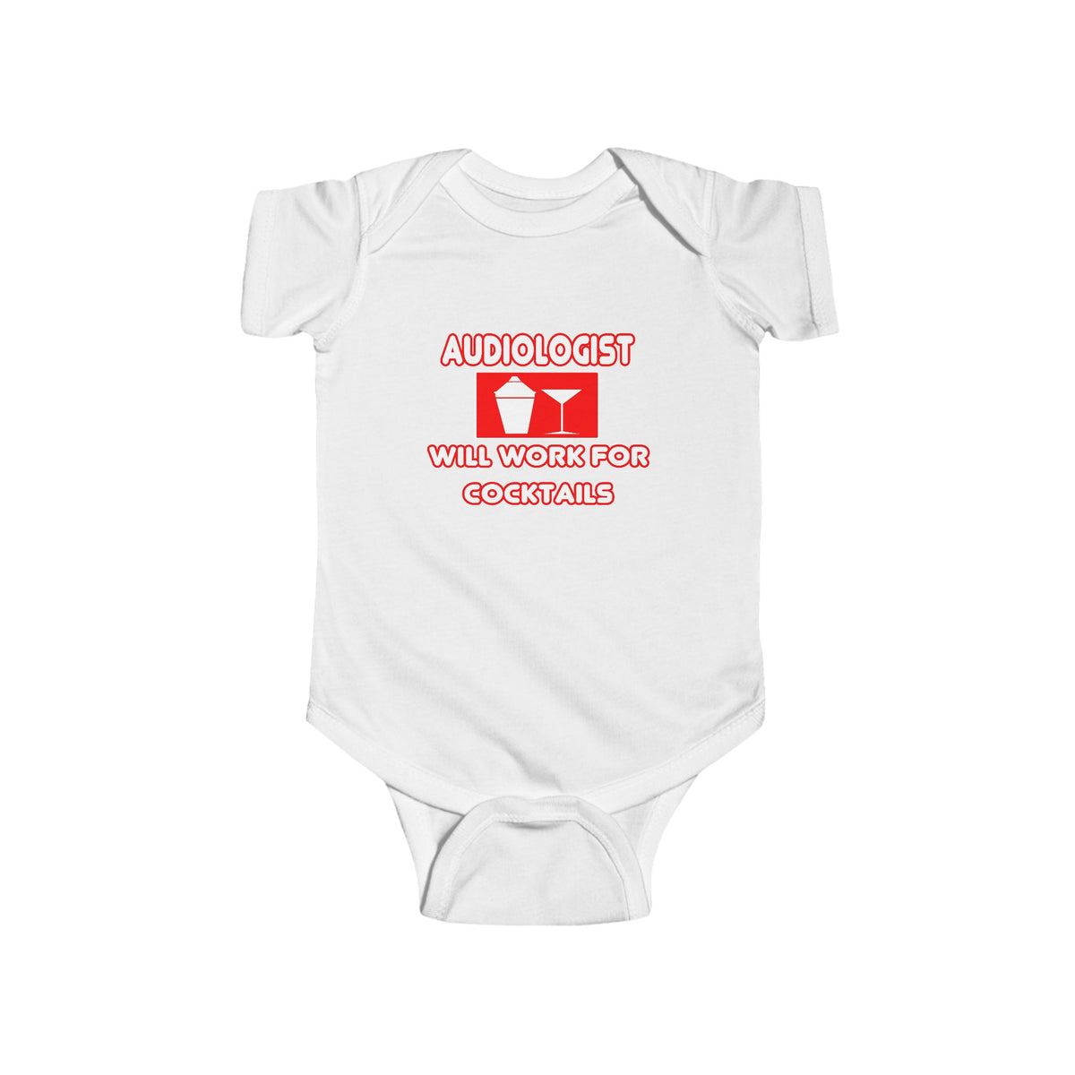 Audiologist ... Will Work For Cocktails - Infant Fine Jersey Bodysuit