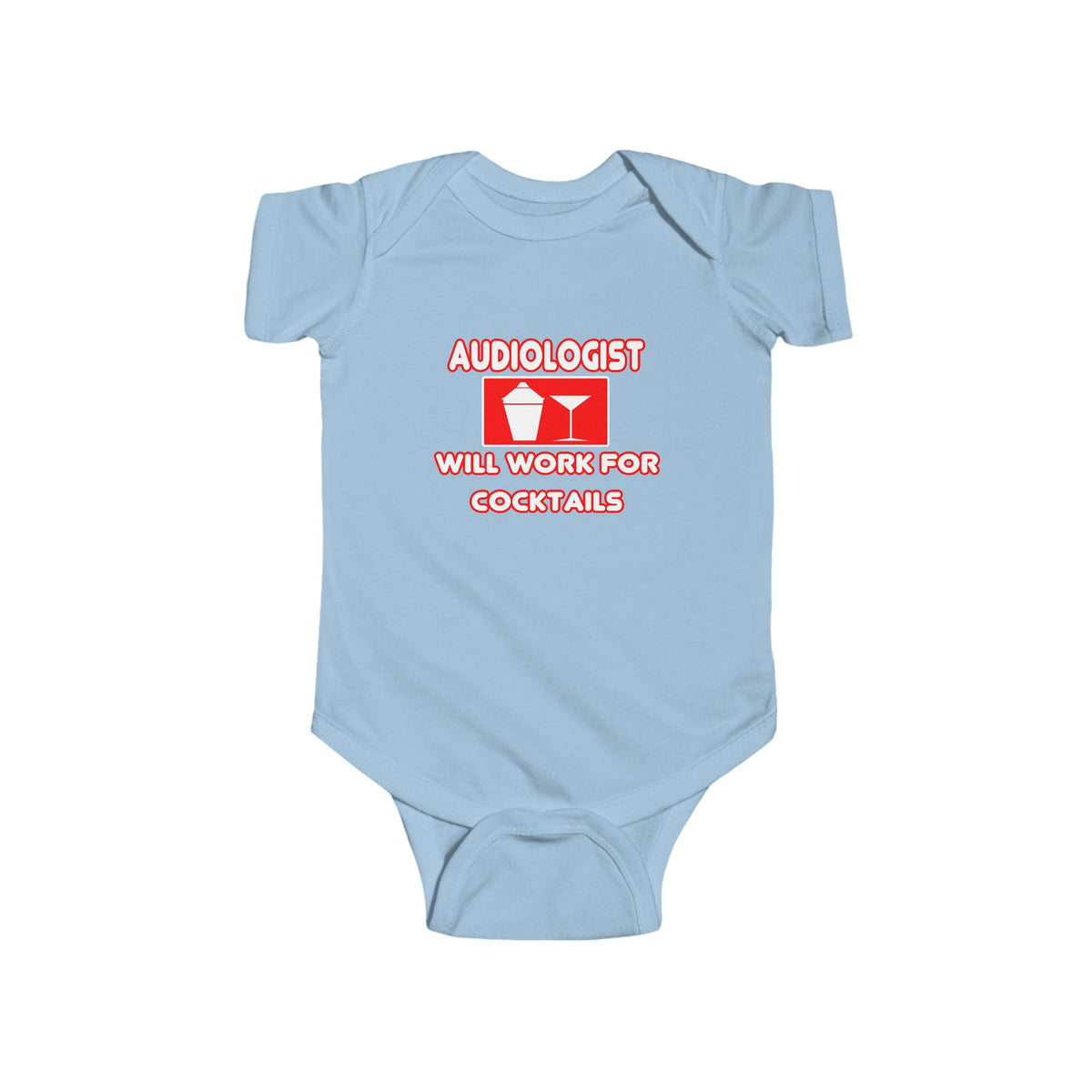 Audiologist ... Will Work For Cocktails - Infant Fine Jersey Bodysuit