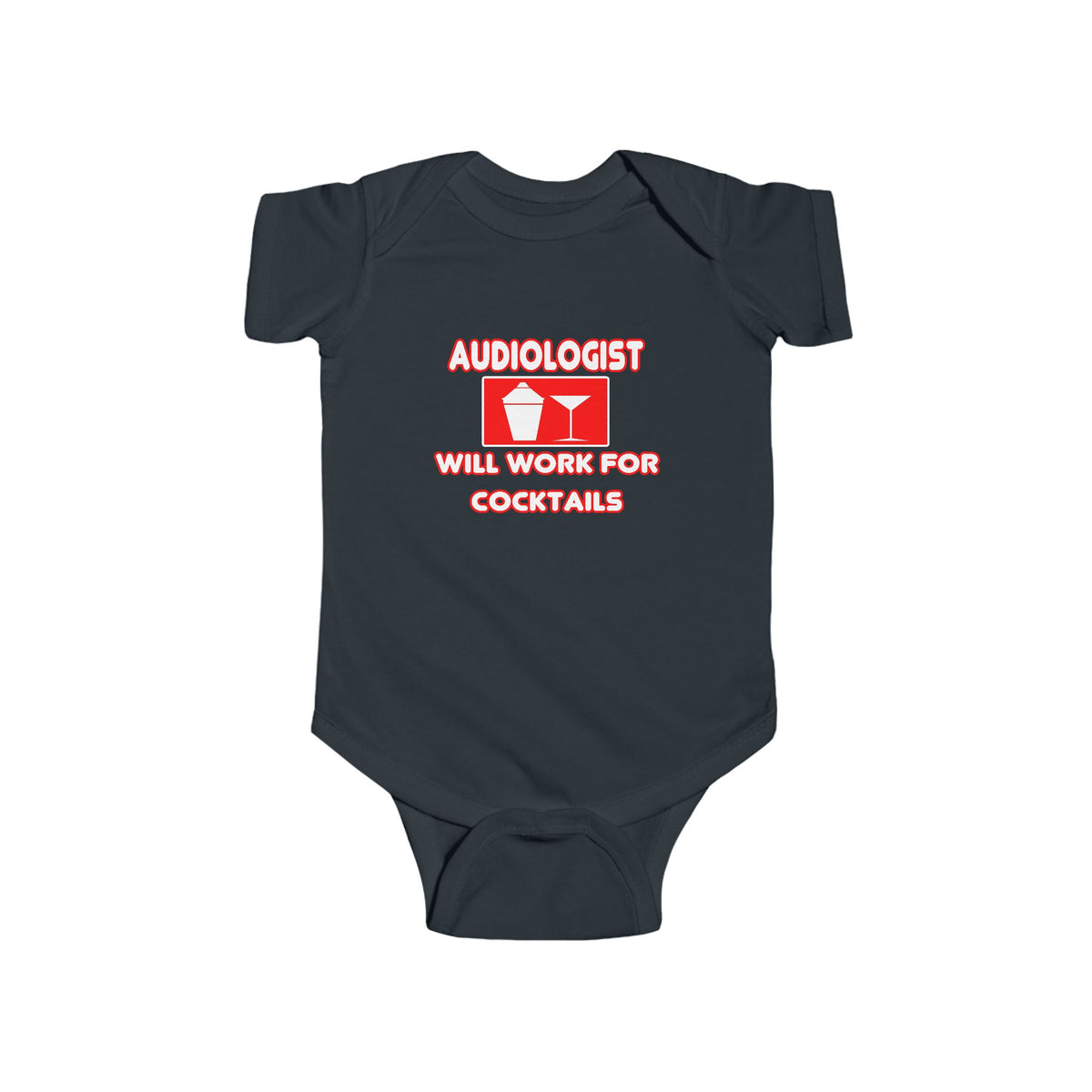 Audiologist ... Will Work For Cocktails - Infant Fine Jersey Bodysuit
