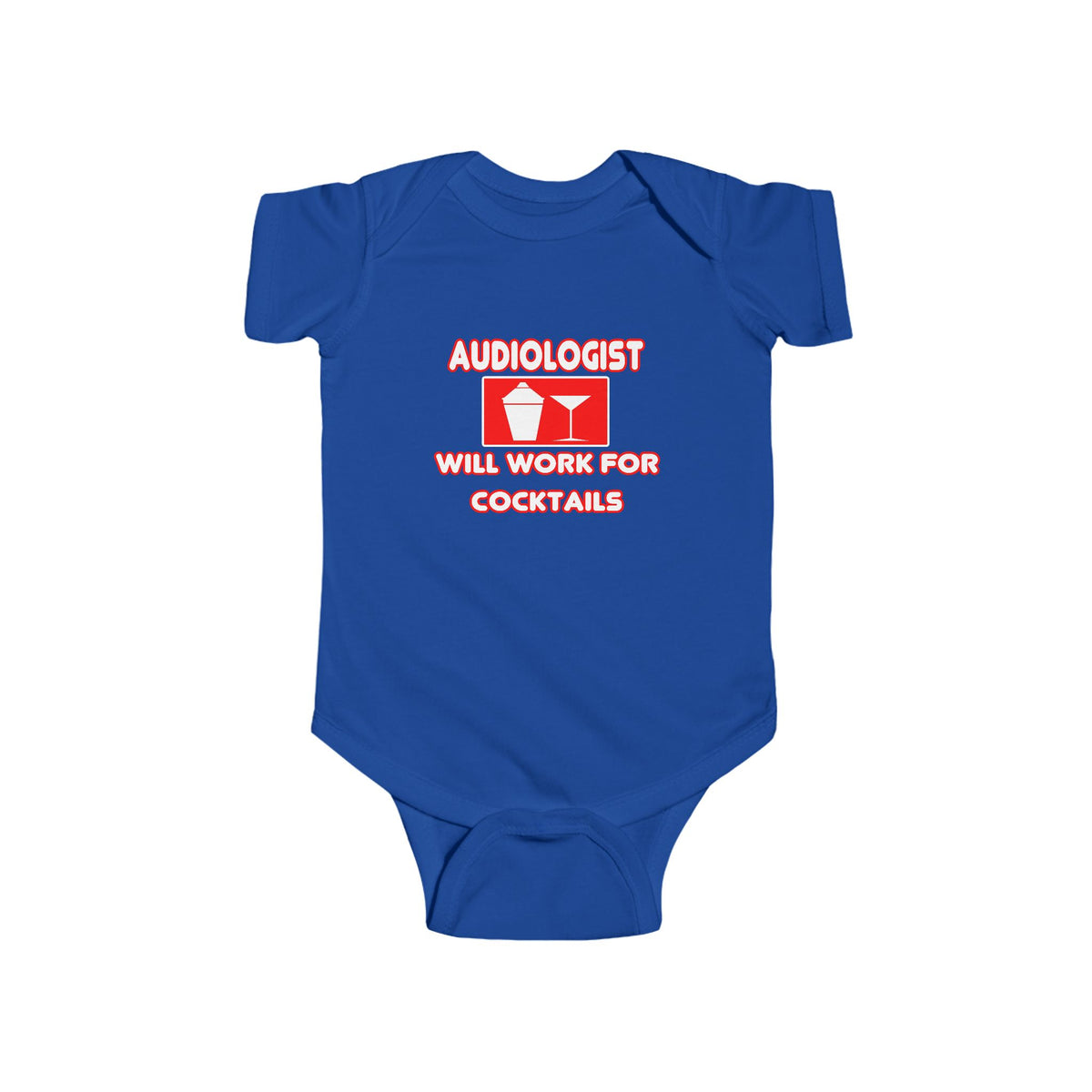 Audiologist ... Will Work For Cocktails - Infant Fine Jersey Bodysuit
