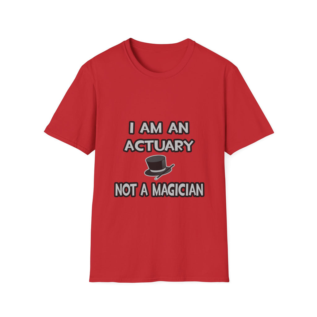 I Am An Actuary... Not A Magician - Unisex Softstyle T-Shirt