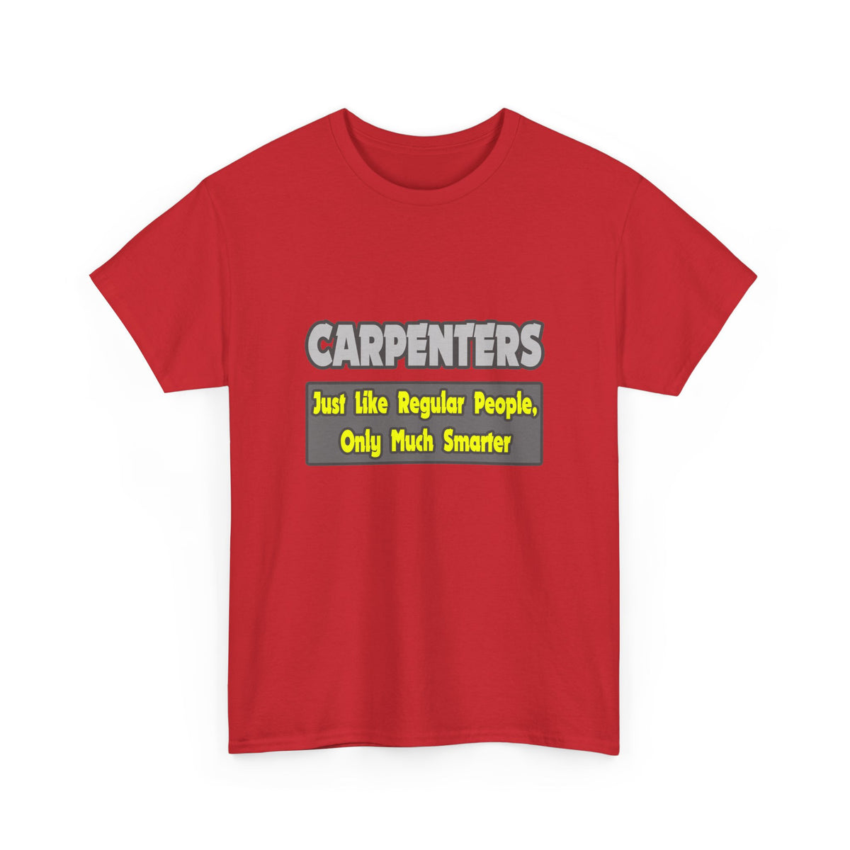 Carpenters...Smarter - Unisex Heavy Cotton Tee