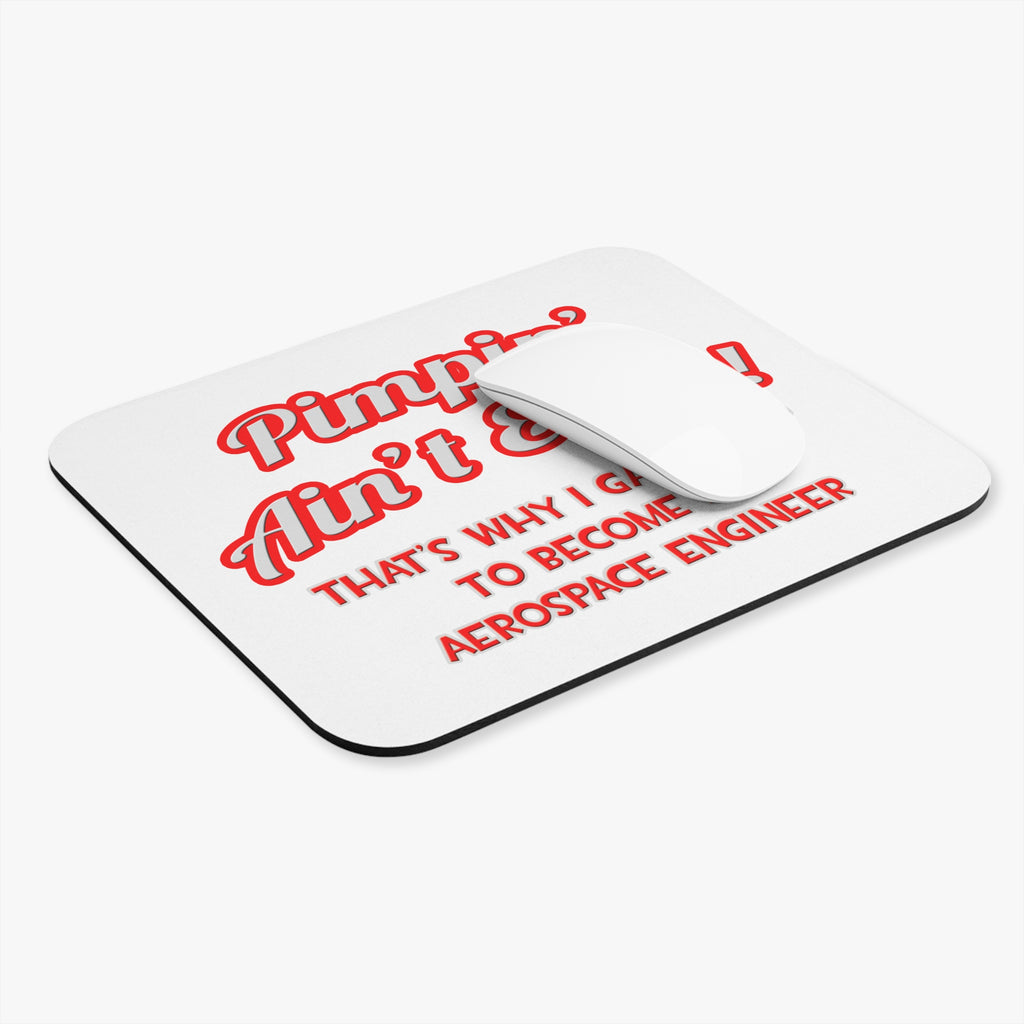 Pimpin' Ain't Easy .. Aerospace Engineer - Mouse Pad (Rectangle)