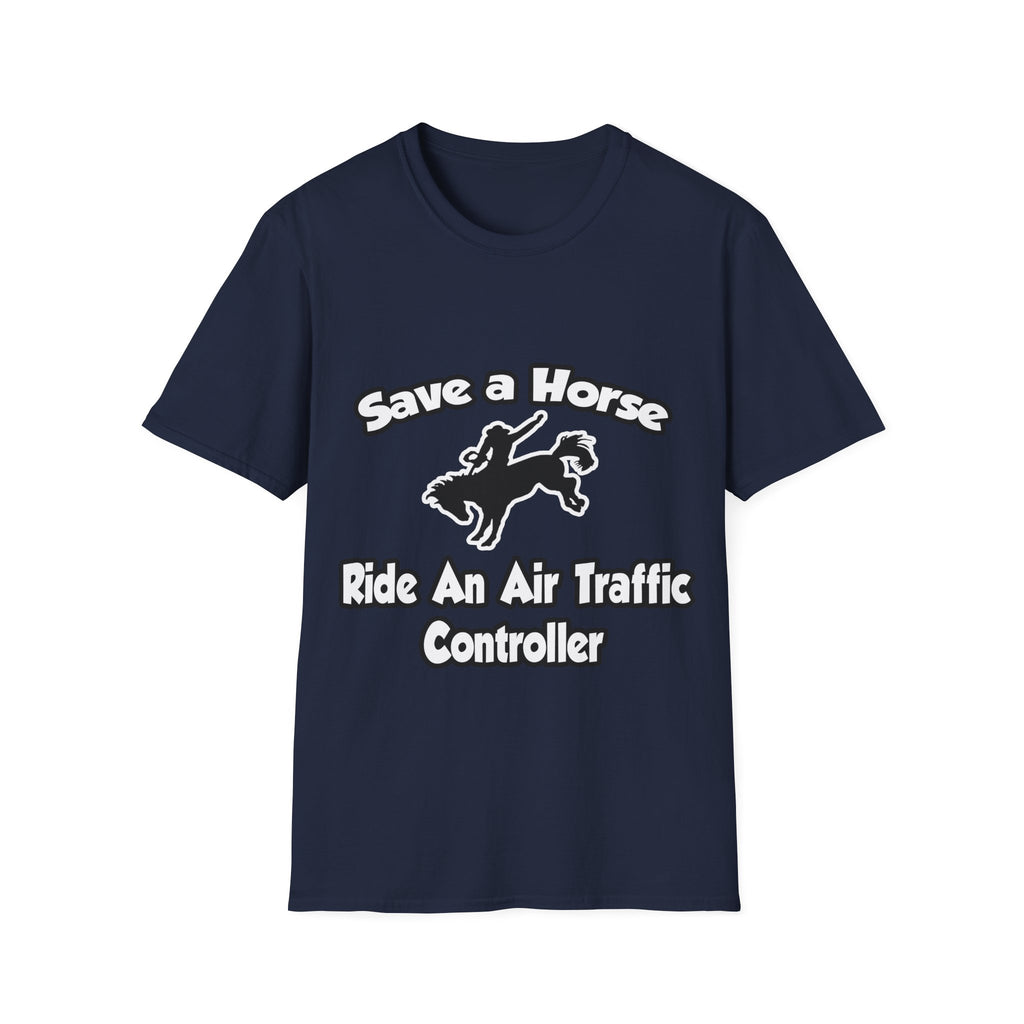 Save a Horse, Ride an Air Traffic Controller - Unisex Softstyle T-Shirt