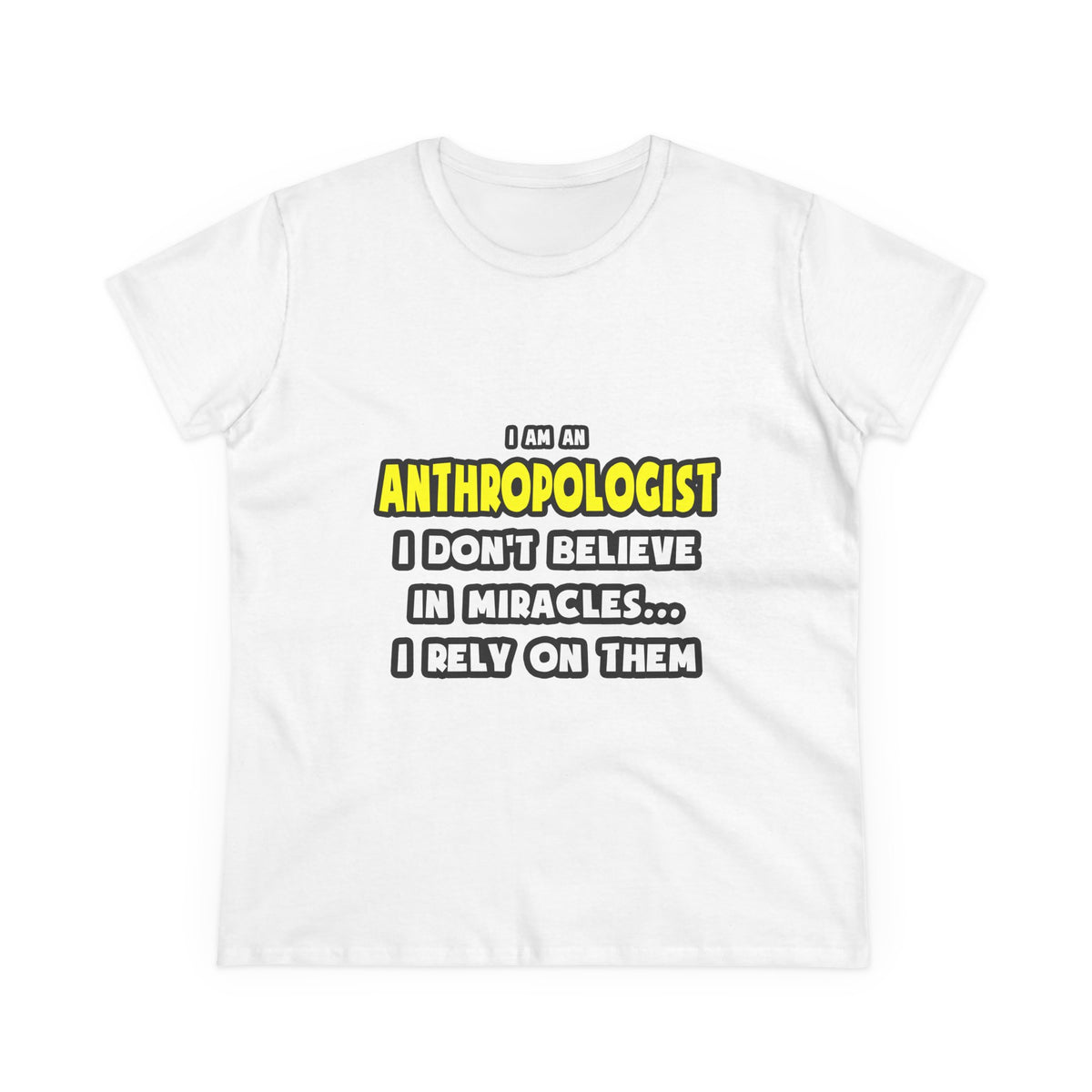Miracles and Anthropologists ... Funny - Women's Midweight Cotton Tee