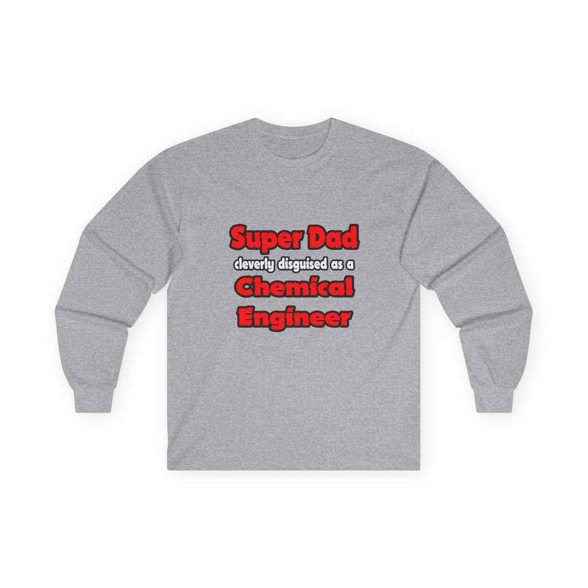 Super Dad ... Chemical Engineer - Unisex Ultra Cotton Long Sleeve Tee
