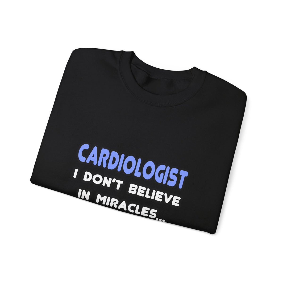 Miracles and Cardiologists - Unisex Heavy Blend™ Crewneck Sweatshirt