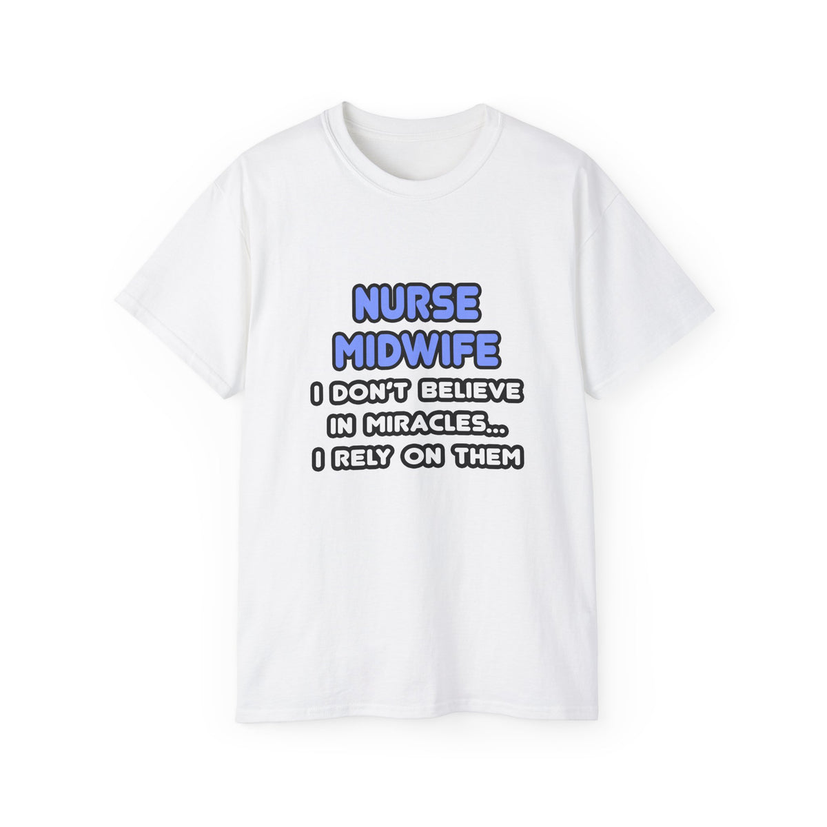 Miracles and Nurse Midwives - Unisex Ultra Cotton Tee