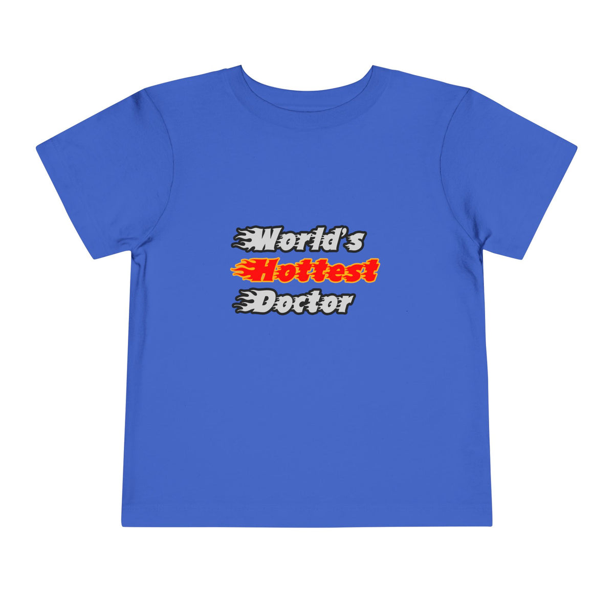 World's Hottest Doctor - Toddler Short Sleeve Tee