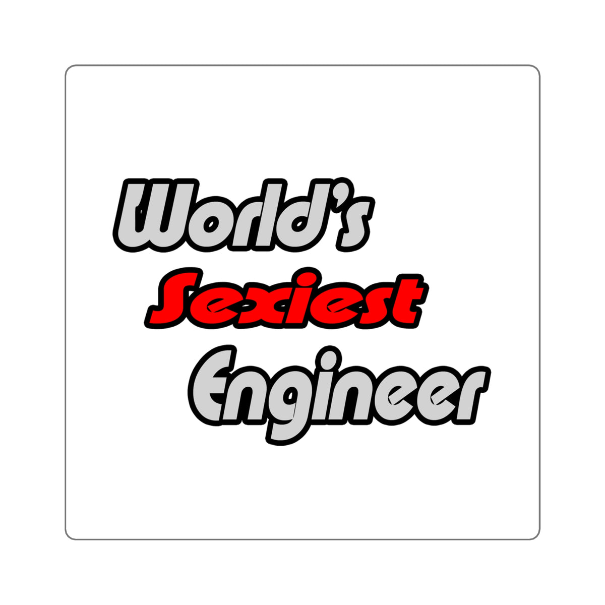 World's Sexiest Engineer - Square Stickers