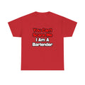 You Can't Scare Me...Bartender - Unisex Heavy Cotton Tee