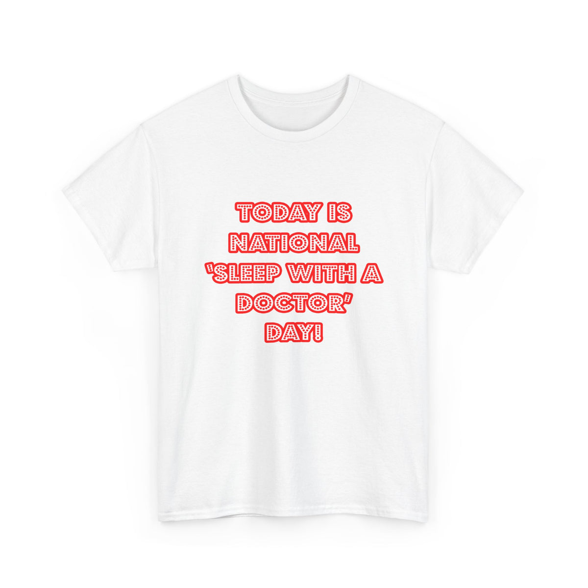 National 'Sleep With a Doctor' Day - Unisex Heavy Cotton Tee