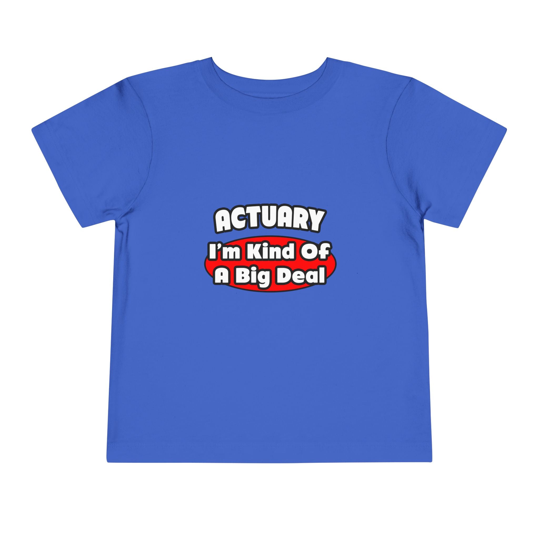 Actuary...Big Deal (2) - Toddler Short Sleeve Tee