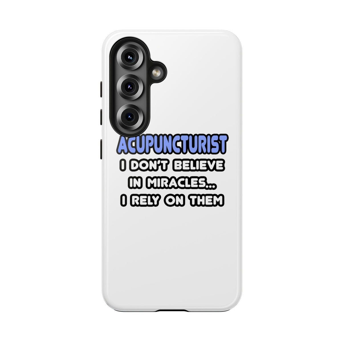 Miracles and Acupuncturists - Tough Phone Cases