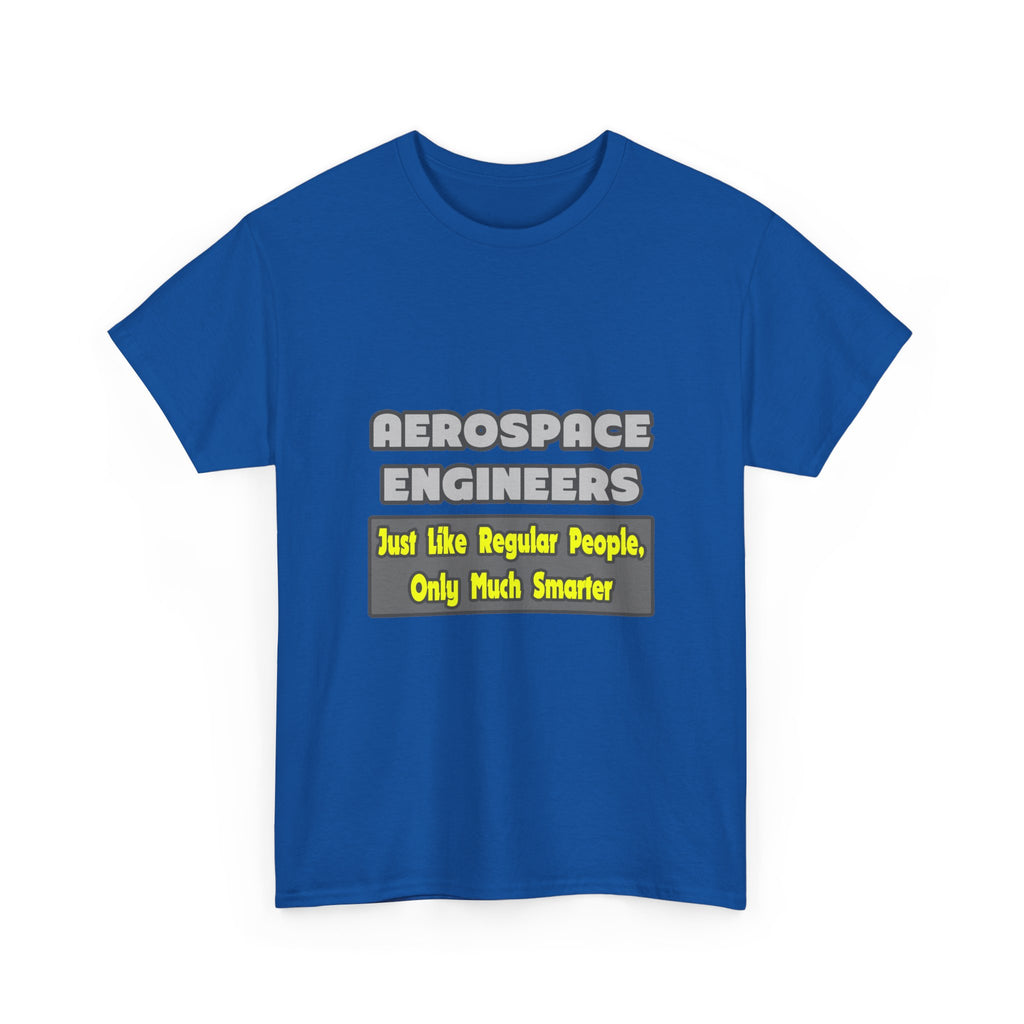 Aerospace Engineers...Smarter - Unisex Heavy Cotton Tee