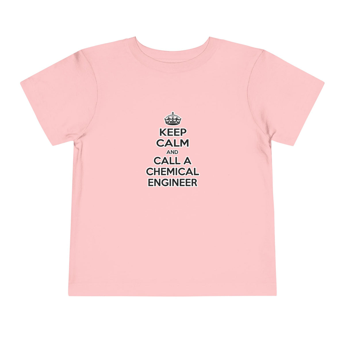 Keep Calm and Call a Chemical Engineer - Toddler Short Sleeve Tee